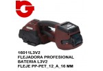 16011L3V2 FLEJADORA BATERIA L3V2 PP/PET 12 A 16 MM. 
CARGADOR + 1 ó 2 BATERIAS